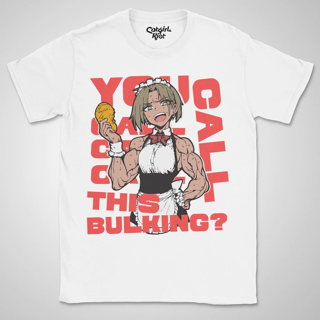 You Call This Bulking? ❀ T-shirt