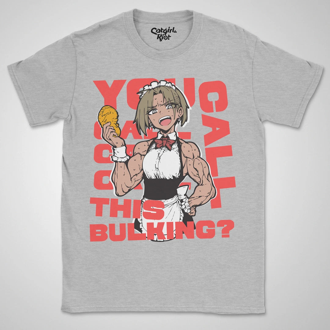 You Call This Bulking? ❀ T-shirt