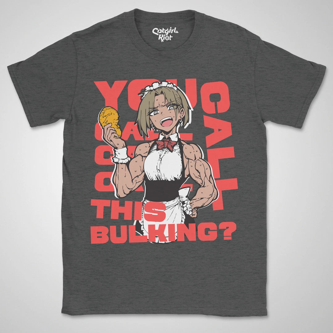 You Call This Bulking? ❀ T-shirt