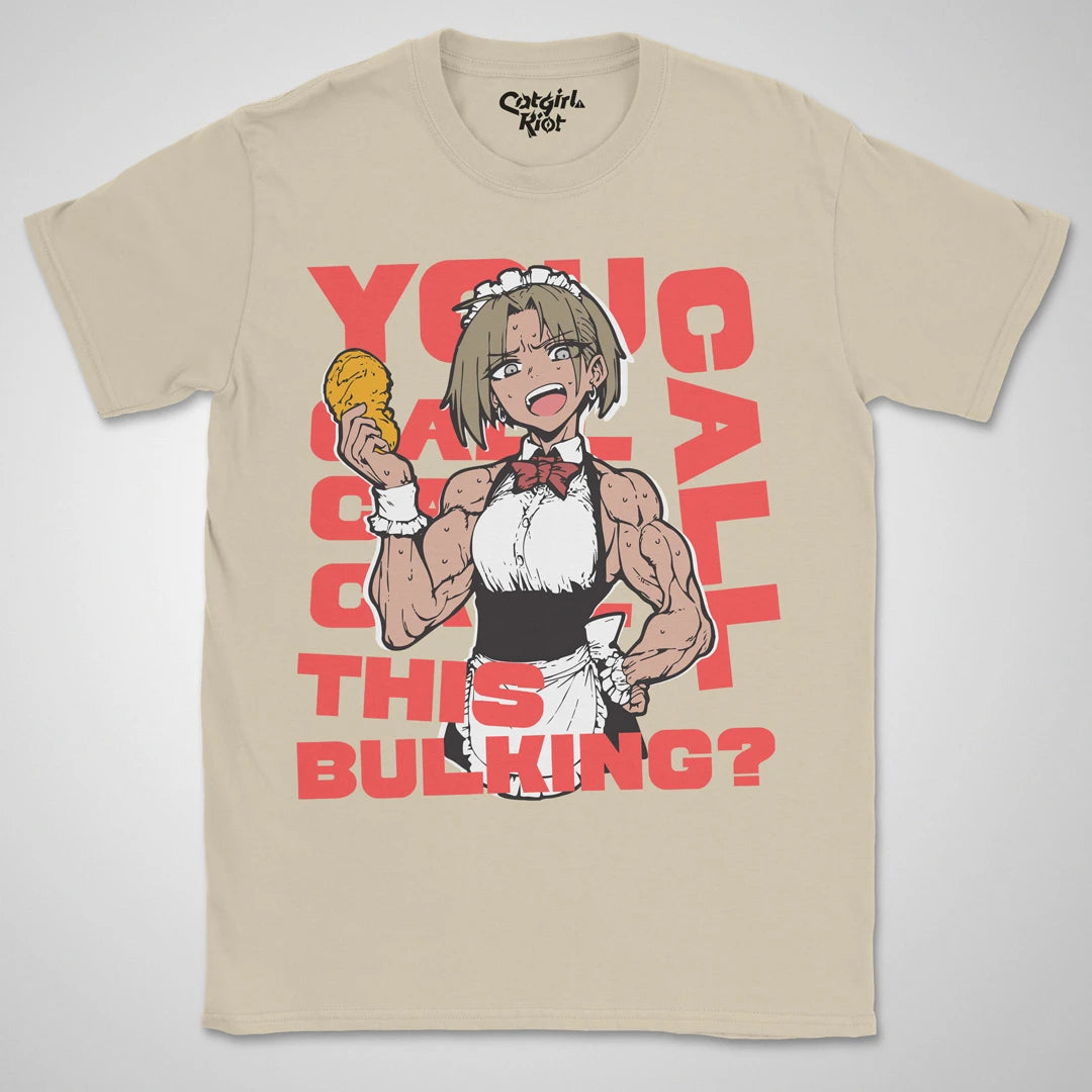 You Call This Bulking? ❀ T-shirt